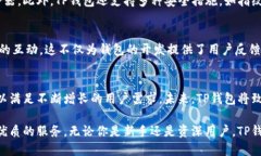 TP钱包（TokenPocket）是一款数字资产钱包，起源于